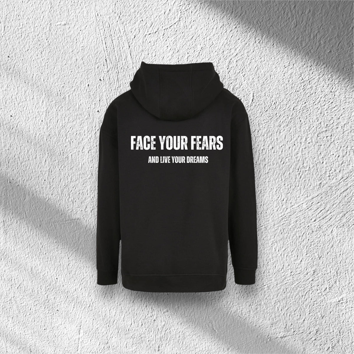 Face Your Fears And Live Your Dreams | Oversized Cut On Sleeve Hoody