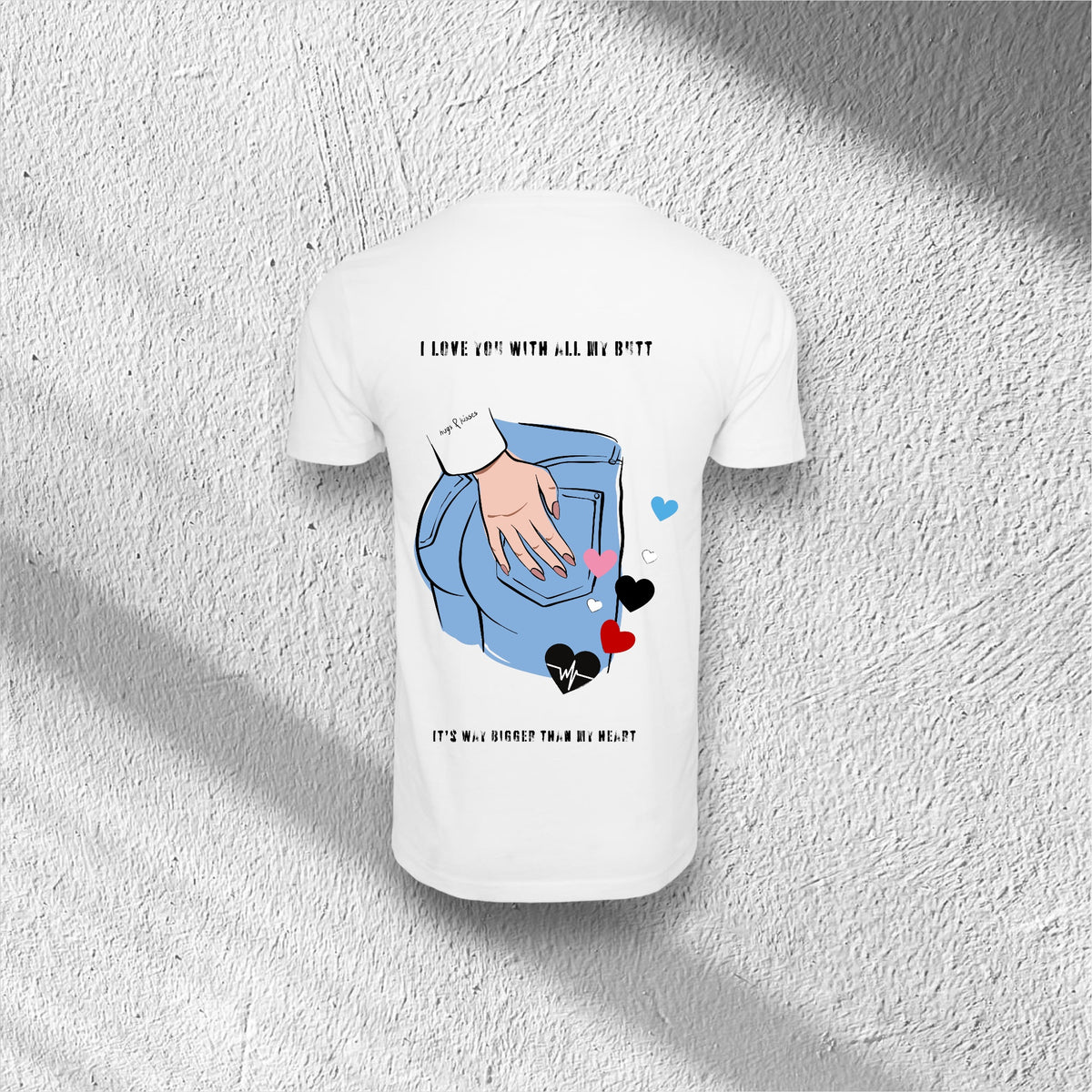 Love You With All My Butt | Regular Tee